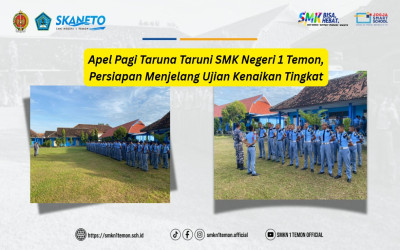Apel Pagi Taruna Taruni SMK Negeri 1 Temon, Persiapan Menjelang Ujian Kenaikan Tingkat